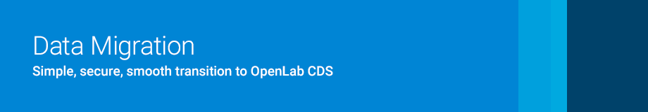 Data Migration - Simple, secure, smooth transition to OpenLab CDS