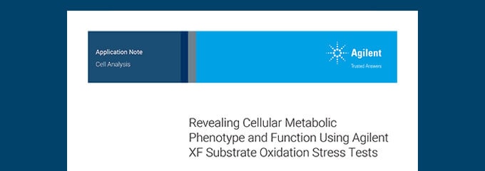 Nota applicativa: Revealing Cellular Metabolic Phenotype and Function Using Agilent XF Substrate Oxidation Stress Tests